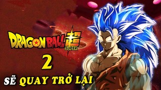 Dragon Ball Super 2 Anime sẽ TRỞ LẠI ??? XÁC NHẬN BỞI NHÂN VIÊN hãng phim Toei Animation