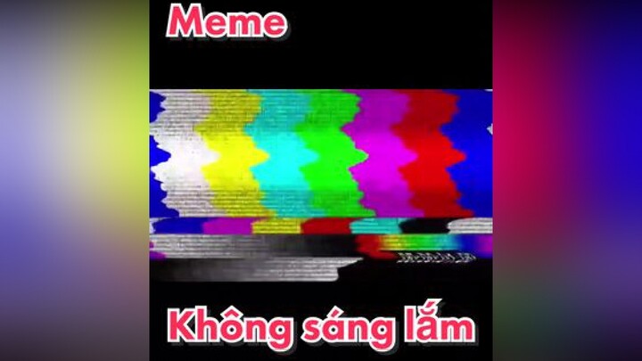 Hẻ meme memekhongsanglam fyp foryoupage