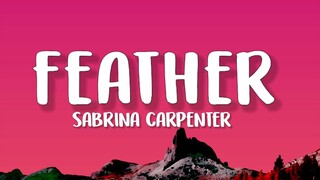 Sabrina Carpenter - Feather (Lyrics)