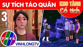 SỰ TÍCH TÁO QUÂN - Phần 3 | Kho Tàng Phim Cổ Tích 3D - Cổ Tích Việt Nam Hay Mới Nhất 2023