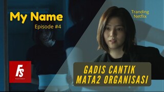 ALUR CERITA FILM MY NAME Episode 4 | GADIS CANTIK MENYUSUP KEPOLISIAN JADI MATA2 ORGANISASI