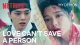 LOVE is why Song Kang became a demon | My Demon Ep 12 | Netflix [ENG SUB]