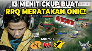 MENIT 13 ONIC DIRATAKAN RRQ! LUAR BIASA! RRQ VS ONIC MATCH 2 MPL S13!