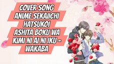 Cover Song Anime Sekaiichi Hatsukoi - Ashita Boku wa Kimi ni Ai ni Iku - Wakaba