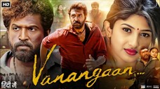 Vanangaan_(2025)_ORG_Hindi_Dubbed_Movie_HDRip_HD