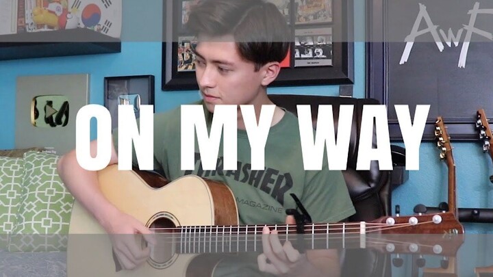 【指弹吉他】On My Way - Alan Walker, Sabrina Carpenter & Farruko - Andrew Foy