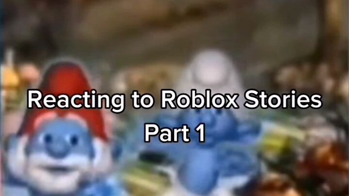 reacting to roblox stories