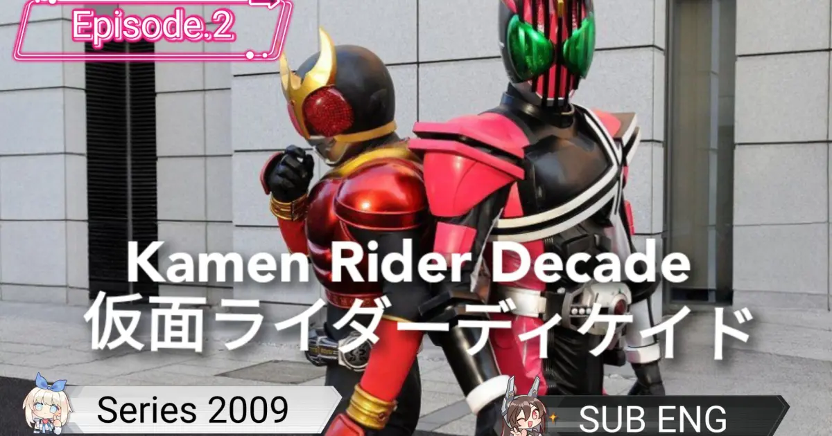 Kamen Rider Decade Episode.2 (SUB ENG) Bilibili