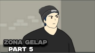ZONA GELAP PART 5 - DRAMA ANIMASI