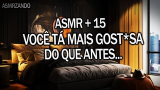 (ASMR +15) “RECAÍDA” COM O SEU EX NAMORADO🔥🥵