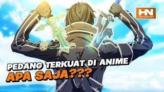 Pedang Terkuat Di Anime??? | Berikut Daftar Pedang Terkuat Di Anime