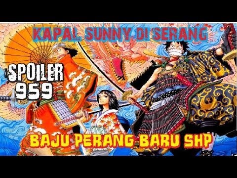 KEREN!!! Baju Perang Baru SHP & Bajak Laut Kaido serang Sunny CP.959 on( One Piece )