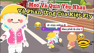 Meo và Quìn yêu nhau và phản ứng của Kiệt Fly 😂