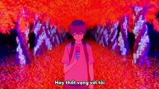 Tại sao cậu lại bỏ rơi tôi một mình trên thế giới này...!