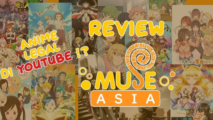 ANIME LEGAL DI YOUTUBE ?! | Review Muse Asia