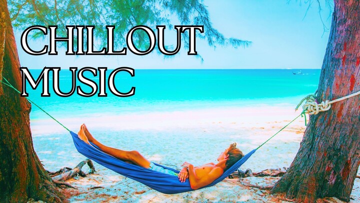 CHILLOUT MUSIC Relax Ambient Music