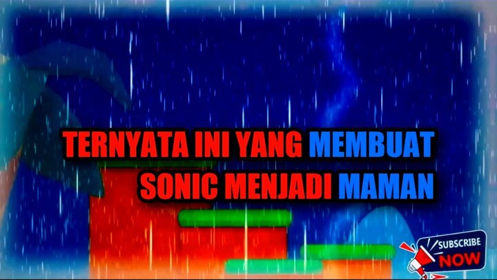 💥 TERNYATA INI YANG MEMBUAT SONIC MENJADI MAMAN!