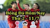 Lịch Thi Đấu Bóng Đá Hôm Nay 11/7 - Tuyển Nữ Việt Nam Thi Đấu Trận Thứ 3 Tại Giải Vô Địch Đông Nam Á