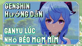 [Genshin, Hướng Dẫn] Ganyu Lúc Nhỏ Béo Mũm Mĩm