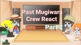 Past Mugiwara Crew React [Part2]{Gacha Club} •One Piece•