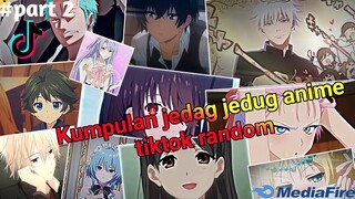 Kumpulan jedag jedug anime tiktok random viral terbaru dan terkeren 2023🎶🔥