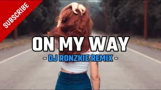 ON MY WAY - SLOWED TIKTOK VIRAL [ FUNKY NIGHTS ] DJ RONZKIE REMIX