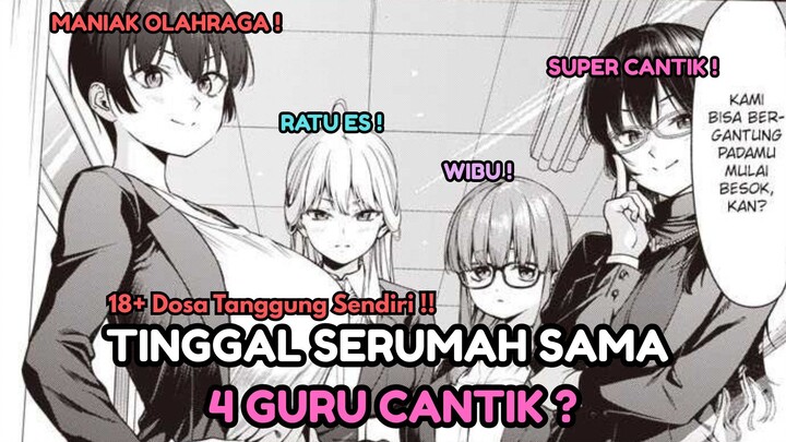 TINGGAL SERUMAH SAMA 4 GURU YANG SUPER CANTIK ?!