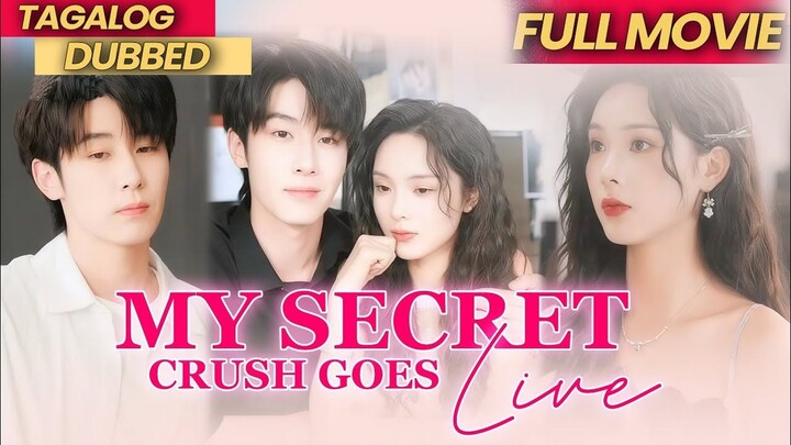 MY SECRET CRUSH GOES LIVE [FULL MOVIE TAGALOG DUBBED]