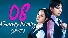EP8 Friendly Rivalry (2025)