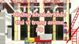 Những khoảnh khắc thú vị trong anime P8| #animeinteresting #animefunny
