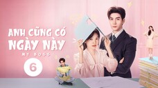 《My Boss》 anh cũng có ngày này - tập 6
