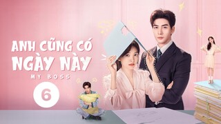 《My Boss》 anh cũng có ngày này - tập 6