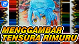 Fanfiction Rimuru Tempest | Menggambar TenSura dengan Pensil Warna_2