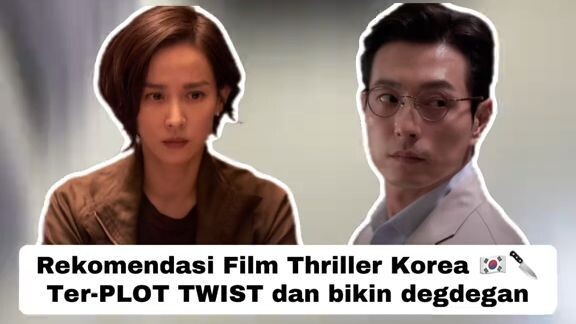 Rekomendasi Film Thriller Korea nih! Siapa yang udah nonton?