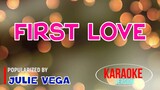 First Love - JULIE VEGA | Karaoke Version |HQ 🎼📀▶️