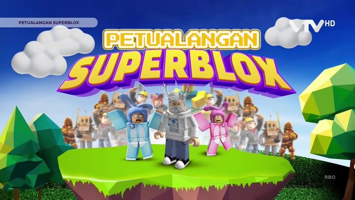Petualangan Superblox ANTV (04/10) [Audio Delay]