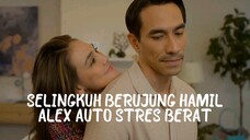 🎬MAIN API EPISODE 5B‼️ ALEX AUTO PANIK MENDENGAR NADINE HAMIL