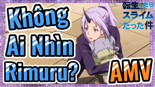 [Slime]AMV | Không Ai Nhìn Rimuru?