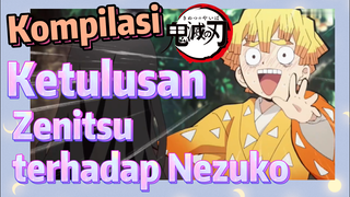 [Demon Slayer] Kompilasi | Ketulusan Zenitsu terhadap Nezuko