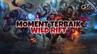 Moment Tebaik #58 | League Of Legends : Wild Rift Indonesia