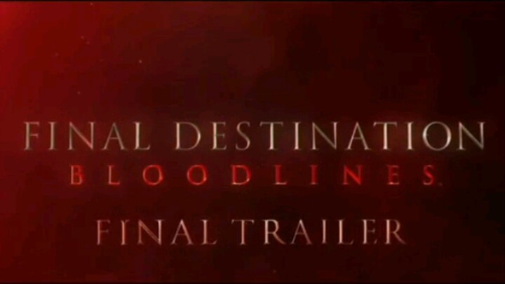 FINAL DESTINATION BLOODLINES TRAILER