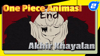 [One Piece Animasi] Akhir Khayalan_2