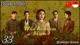 [Sub Indo] Wild Ambition Bloom – Eps. 33 (2025)