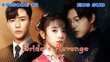 Bride's Revenge 2023 | Episode 12 | Sincerity Falters in the Face of Ambition | English Sub