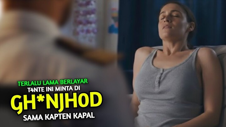 AKIBAT TERLALU LAMA DIKAPAL DENGAN KAPTEN - ALUR CERITA FILEM