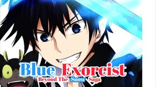 Blue Exorcist: Beyond The Snow Saga