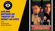 Walang Matigas Na Tinapay Sa Mainit Na Kape Fernando Poe Jr, Alice D