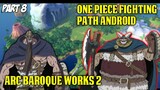 One Piece Fighting Path Android Arc Baroque Works 2 #android #ios #onepiece