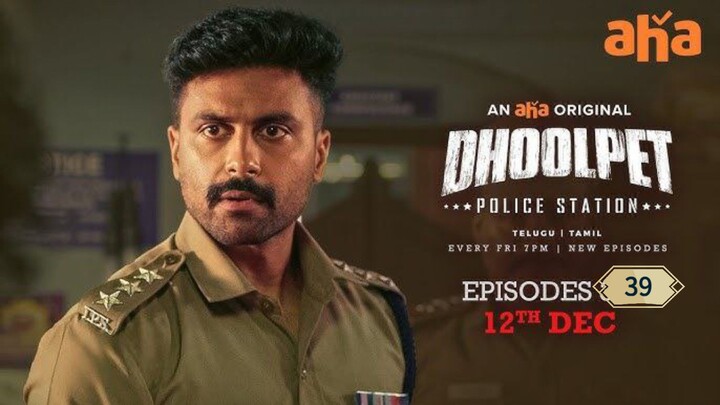 Dhoolpet Police Station 2025 Season 01 (Epi 39)