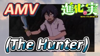 [The Fruit of Evolution]AMV |  (The Hunter)